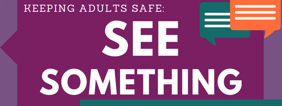 Keeping Adults Safe: See Something, Say Something
