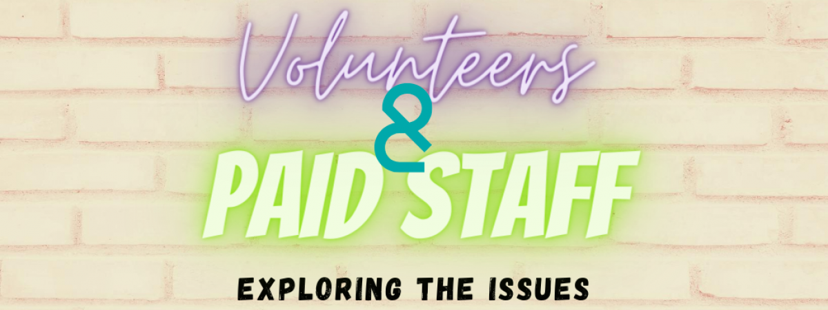 Volunteers & Paid Staff: Exploring the Issues