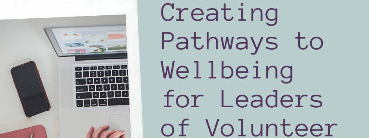 Creating Pathways to Wellbeing for Leaders of Volunteer Engagement