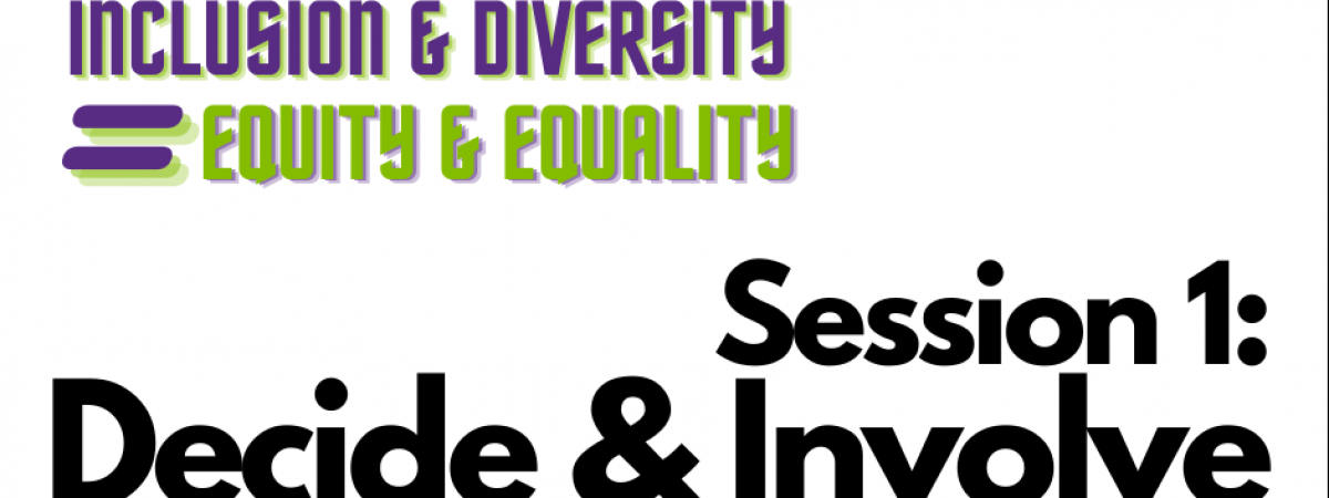 Inclusion & Diversity =Equity & Equality Session 1