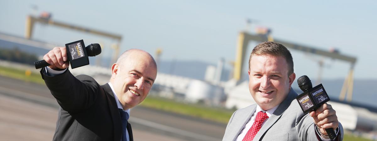Eastside Awards Chair, Jonathan McAlpin, and Stephen Patton of Principal Sponsor George Best Belfast City Airport, announce the finalists of Eastside Awards. Tickets are now available for the glittering awards ceremony on 29 April at www.eastsideawards.org.