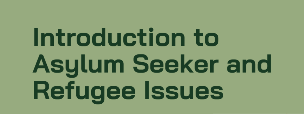 Introduction to Asylum Seeker & Refugee Issues