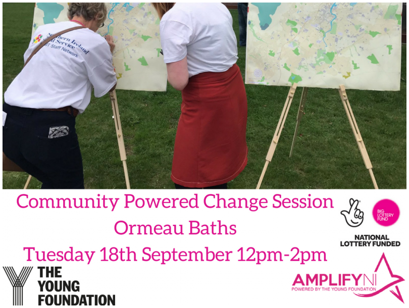 Community Powered Change Session: Ormeau Baths: Tuesday 18th September 12pm-2pm