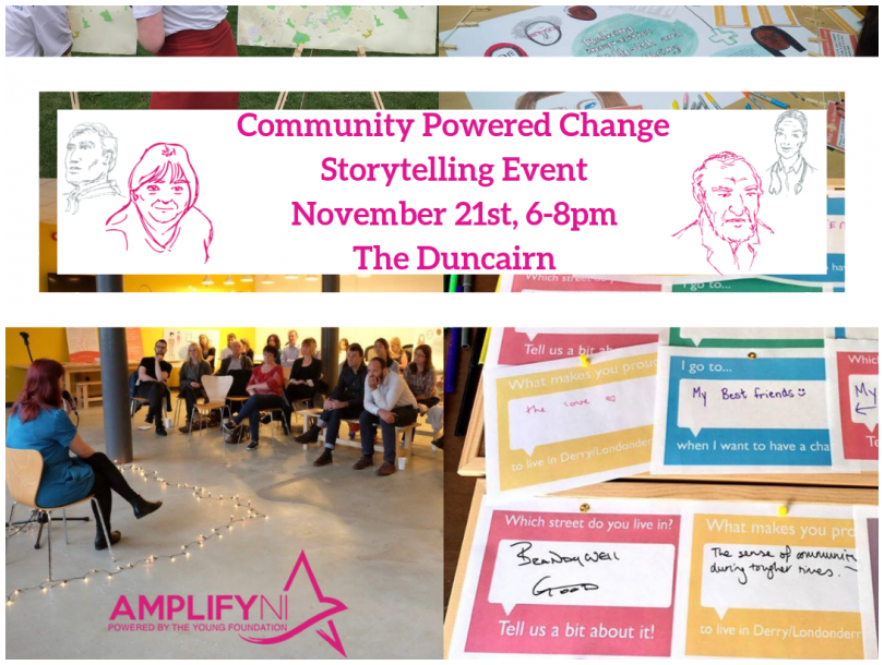 Community Powered Change: An evening of storytelling. November 21st, 6-8pm, The Duncairn 