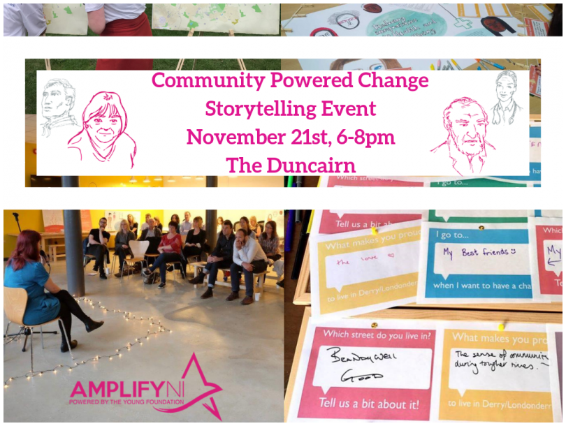 Community Powered Change: An evening of storytelling. November 21st, 6-8pm, The Duncairn