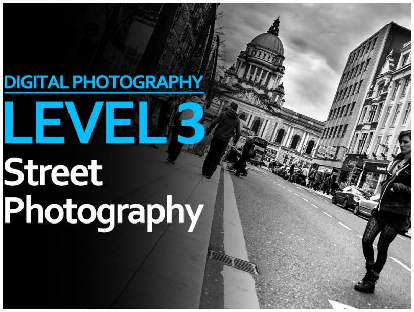 Level 3 - Street Photography