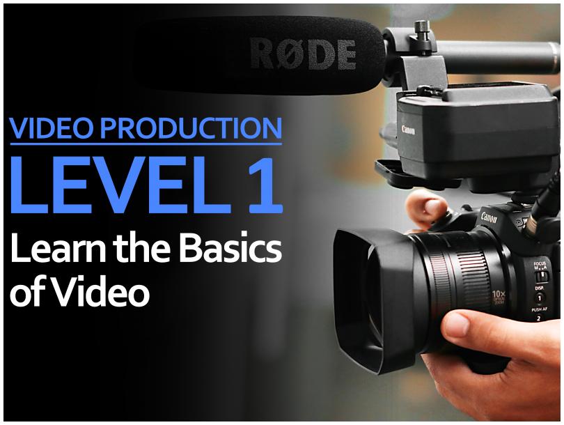 Level 1: Learn the Basics of Video