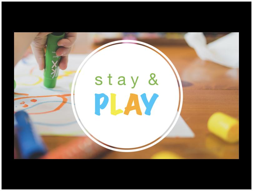 Stay and Play